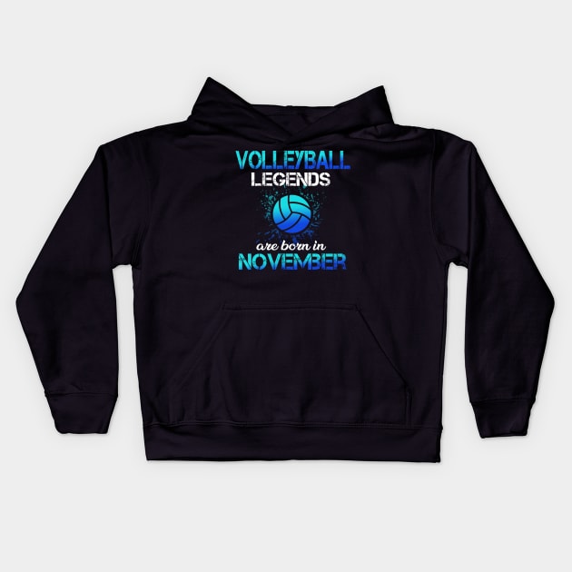 Volleyball Legend Are Born November Birthday Gift Kids Hoodie by TeeAnimals